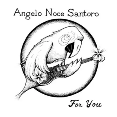 "For You" ("Angelo Noce Santoro") (CD / Album)