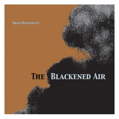 The Blackened Air (Nina Nastasia) (Vinyl / 12" Album (Clear vinyl) (Limited Edition))