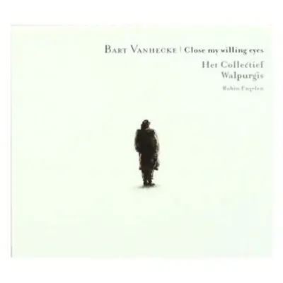 "Bart Vanhecke Close My Willing Eyes" ("") (CD / Album)