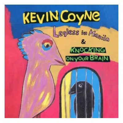 "Legless in Manila & Knocking On Your Brain" ("Kevin Coyne") (CD / Album)