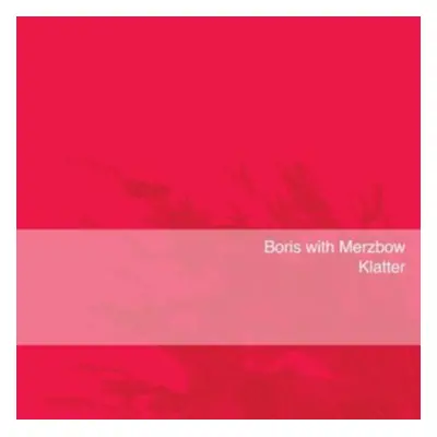 "Klatter" ("Boris with Merzbow") (Vinyl / 12" Album)