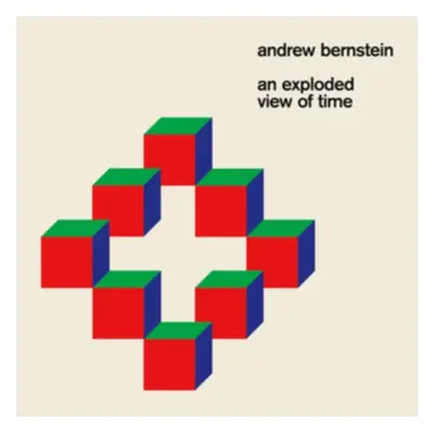 "An Exploded View of Time" ("Andrew Bernstein") (CD / Album)