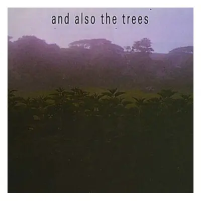 "And Also the Trees" ("And Also the Trees") (CD / Remastered Album)