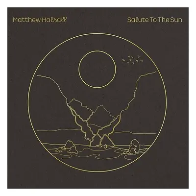 "Salute to the Sun" ("Matthew Halsall") (Vinyl / 12" Album)