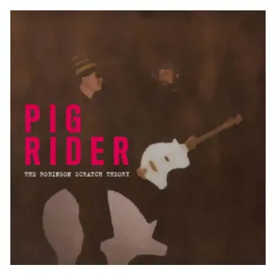 "The Robinson Scratch Theory" ("Pig Rider") (CD / Album)