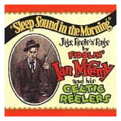 "Sleep Sound In The Morning" ("Fiddlin' Ian McCamy & His Celtic Reelers") (CD / Album)