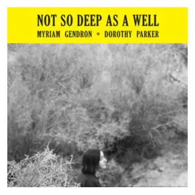 "Not So Deep As a Well" ("Myriam Gendron") (CD / Album)