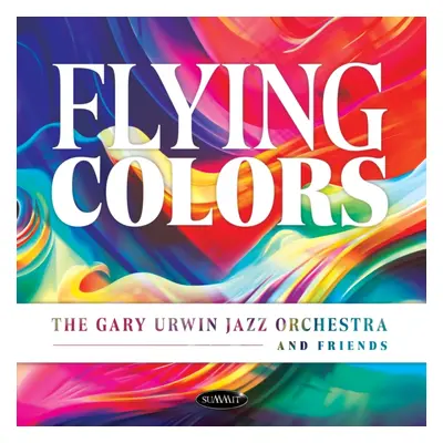 "Flying Colors" ("Gary Urwin Jazz Orchestra and Friends") (CD / Album)