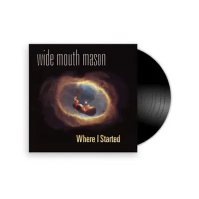 "Where I started" ("Wide Mouth Mason") (Vinyl / 12" Album)