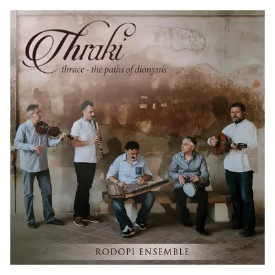 "Thraki - Thrace: The Paths of Dionysus" ("Rodopi Ensemble") (CD / Album)