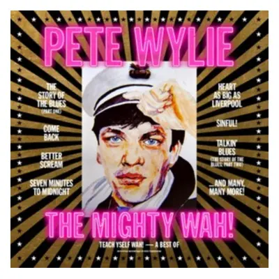 "Teach Yself WAH! - A Best of Pete Wylie & the Mighty WAH!" ("Pete Wylie & The Mighty WAH!") (Vi