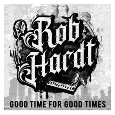 "Good Time for Good Times" ("Rob Hardt") (Vinyl / 12" Album)