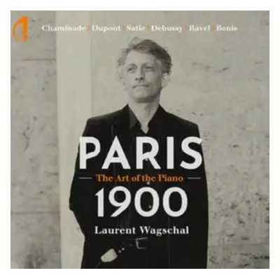 "Laurent Wagschal: Paris 1900 - The Art of the Piano" ("") (CD / Album)