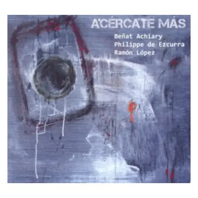 "Acercate Mas" ("Benat Achiary/Philippe de Ezcurra/Ramon Lopez") (CD / Album)