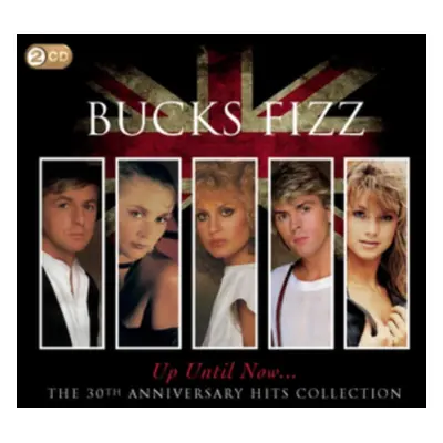 "Up Until Now" ("Bucks Fizz") (CD / Album)