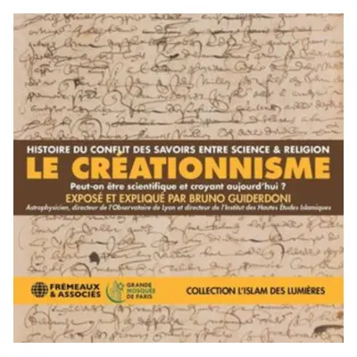 "Le Crationnisme (Collection L'Islam Des Lumires)" ("Expos Et Expliqu Par Bruno Guiderdoni") (CD