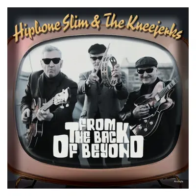 "From the Back of Beyond" ("Hipbone Slim and The Kneejerks") (Vinyl / 7" EP)