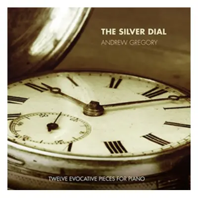 "Andrew Gregory: The Silver Dial" ("") (CD / Album)