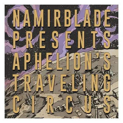 "Aphelion's Traveling Circus" ("Namir Blade") (CD / Album)