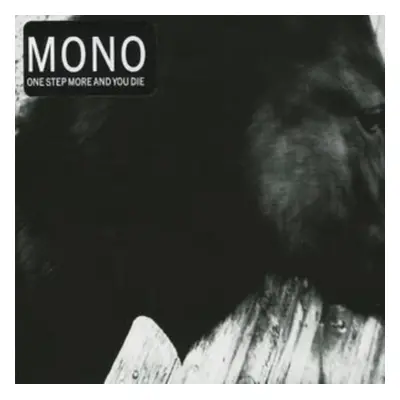 "One Step More and You Die" ("Mono") (CD / Album)