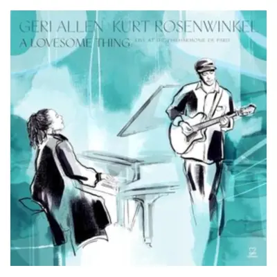 "A Lovesome Thing" ("Kurt Rosenwinkel & Geri Allen") (CD / Album)