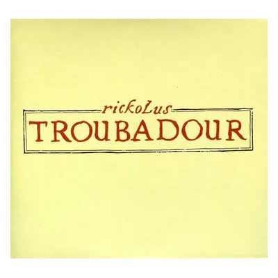 "Troubadour" ("Rickolus") (CD / Album)