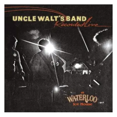 "Recorded Live at Waterloo Ice House" ("Uncle Walt's Band") (CD / Album)