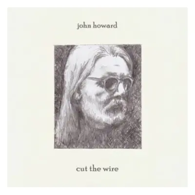 "Cut the Wire" ("John Howard") (Vinyl / 12" Album)