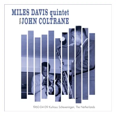 "1960-04-09, Kurhaus Scheveningen, the Netherlands" ("Miles Davis Quintet featuring John Coltran