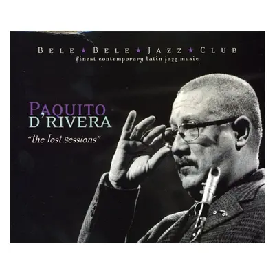 "The Lost Sessions" ("Paquito D'Rivera") (CD / Album)