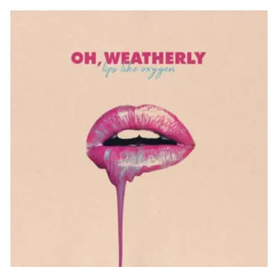 "Lips Like Oxygen" ("Oh, Weatherly") (Vinyl / 12" Album)