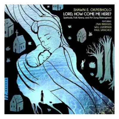 "Lord, How Come Me Here?" ("Shawn E. Okpebholo") (CD / Album)