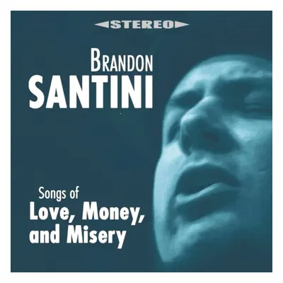 "Songs of Love, Money, and Misery" ("Brandon Santini") (CD / Album)