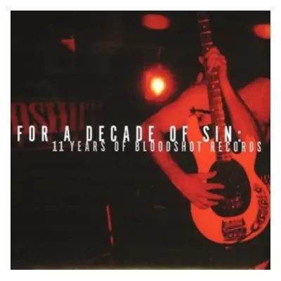 "For a Decade of Sin (11 Years of Bloodshot)" ("") (CD / Album)