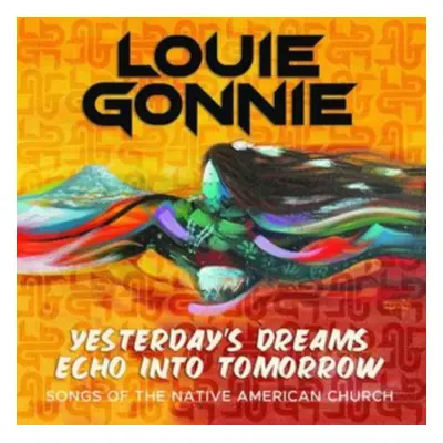 "Yesterday's Dreams Echo Into Tomorrow" ("Louie Gonnie") (CD / Album)