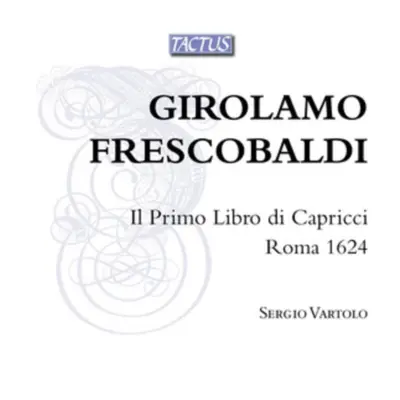 "Girolamo Frescobaldi: Il Primo Libro Di Capricci" ("") (CD / Album)