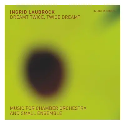 "Dreamt Twice, Twice Dreamt" ("Ingrid Laubrock") (CD / Album)