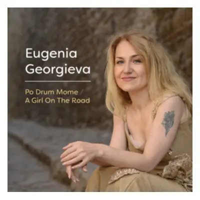 "Po Drum Mome/A Girl On the Road" ("Eugenia Georgieva") (CD / Album)