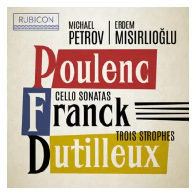 "Poulenc/Franck: Cello Sonatas/Dutilleux: Trois Strophes" ("") (CD / Album)