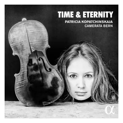 "Patricia Kopatchinskaja: Time & Eternity" ("") (CD / Album)