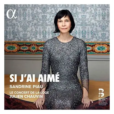 "Sandrine Piau: Si J'ai Aim" ("") (CD / Album)