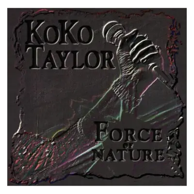 "Force Of Nature" ("Koko Taylor") (CD / Album)