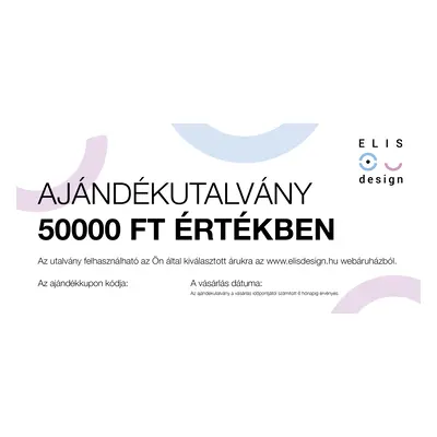 ELIS DESIGN Ajándékutalvány 50 000 Ft értékben