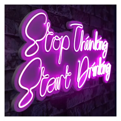 Stop Thinking Start Drinking - Pink Dekoratív műanyag LED világítás 78x2x34 Rózsaszín