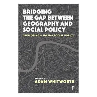 "Towards a Spatial Social Policy: Bridging the Gap Between Geography and Social Policy" - "" ("C