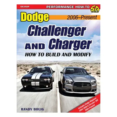 "Dodge Challenger and Charger: How to Build and Modify 2006-Present" - "" ("Bolig Randy")