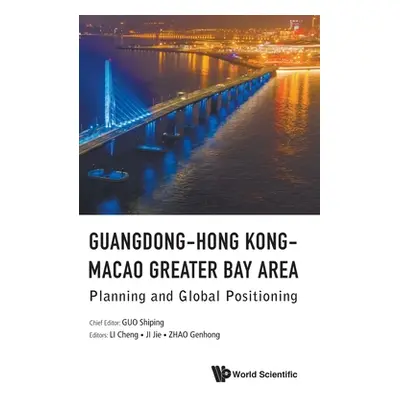 "Guangdong-Hong Kong-Macao Greater Bay Area: Planning and Global Positioning" - "" ("Guo Shiping