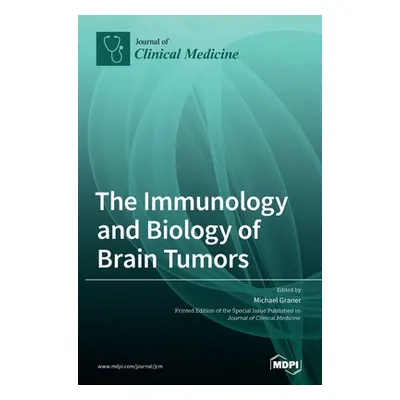 "The Immunology and Biology of Brain Tumors" - "" ("Graner Michael")