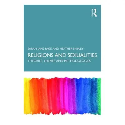 "Religion and Sexualities: Theories, Themes, and Methodologies" - "" ("Page Sarah-Jane")