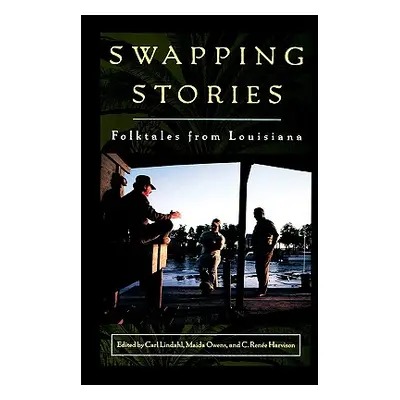 "Swapping Stories: Folktales from Louisiana" - "" ("Lindahl Carl")